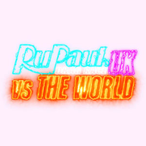 RuPaul’s Drag Race UK vs The World シーズン１ Episode 1&2 勝手にレビュー